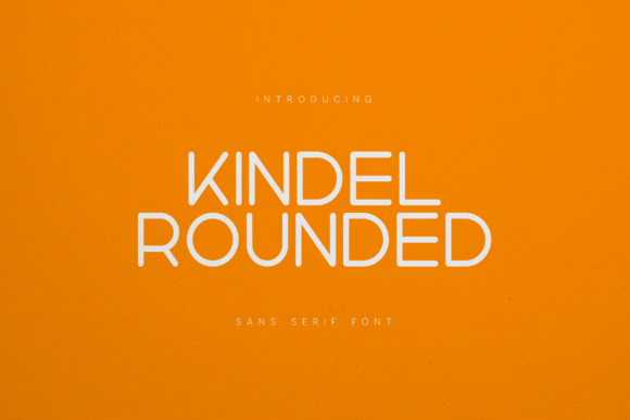 Kindel Rounded: The Modern Sans Serif Font for Scroll-Stopping Digital Marketing