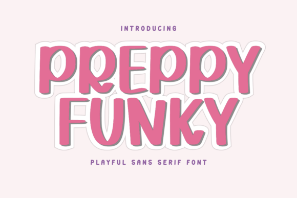 Preppy Funky: A Cute Sans Serif Font for Warm, Handcrafted Branding